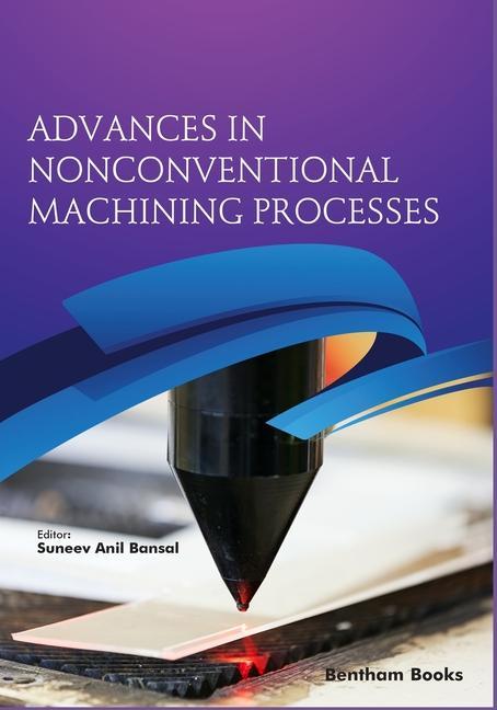 Buch Advances in Nonconventional Machining Processes Suneev Anil Bansal