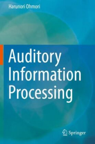 Knjiga Auditory Information Processing Harunori Ohmori