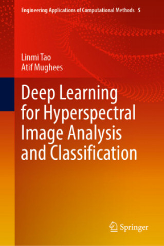Book Deep Learning for Hyperspectral Image Analysis and Classification Atif Mughees