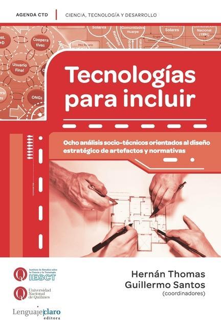 Kniha Tecnologías para incluir: Ocho análisis socio-técnicos orientados al dise?o estratégico de artefactos y normativas Lucas Becerra