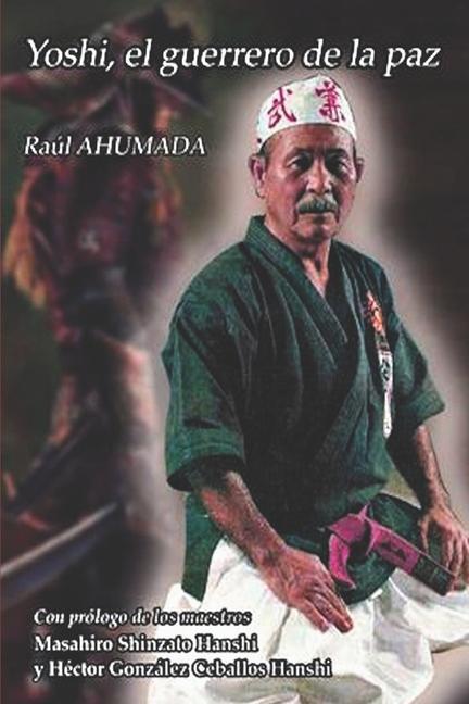Carte Yoshi. El Guerrero de la Paz: La vida del Maestro Yoshihide Shinzato 