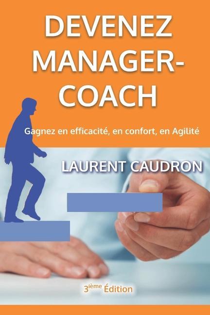 Kniha Devenez Manager-Coach: Gagnez en efficacité, en confort, en Agilité 