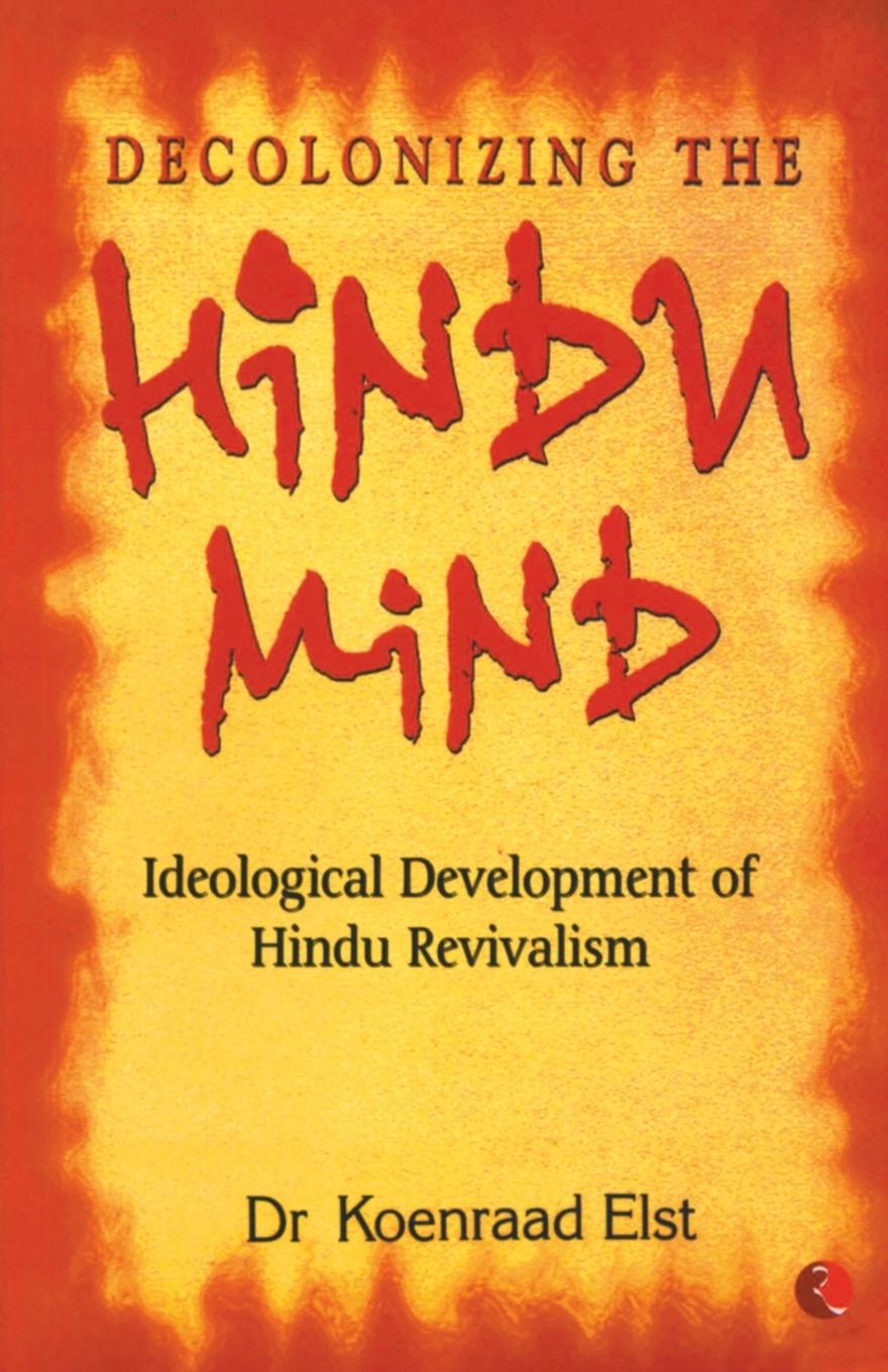 Boek Decolonizing The Hindu Mind Koenraad Elst