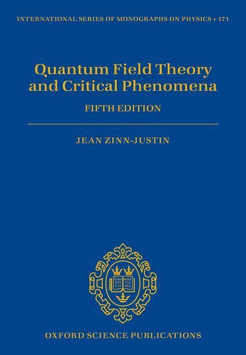 Book Quantum Field Theory and Critical Phenomena JEAN ZINN-JUSTIN