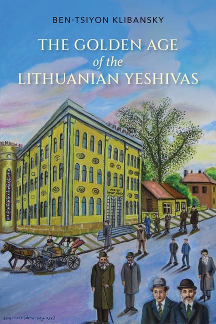 Kniha Golden Age of the Lithuanian Yeshivas Nahum Schnitzer
