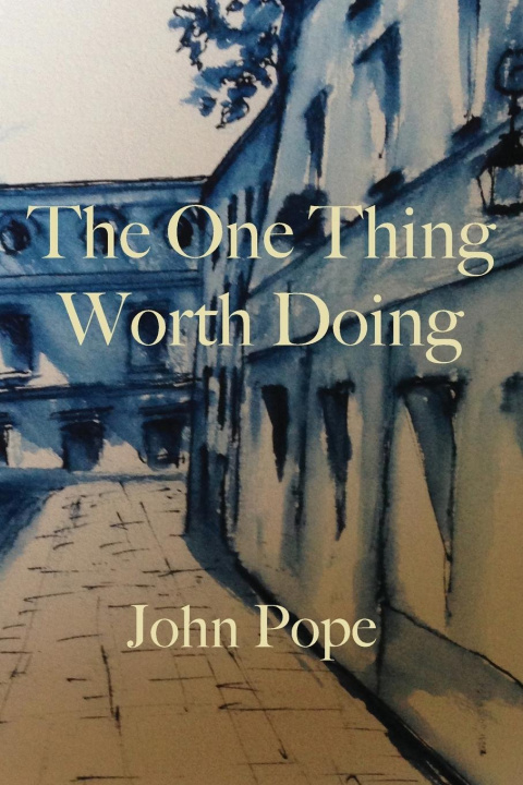 Книга One Thing Worth Doing John Pope