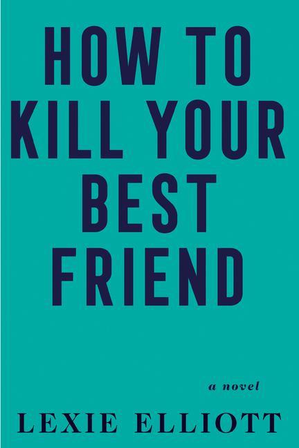 Książka How to Kill Your Best Friend 