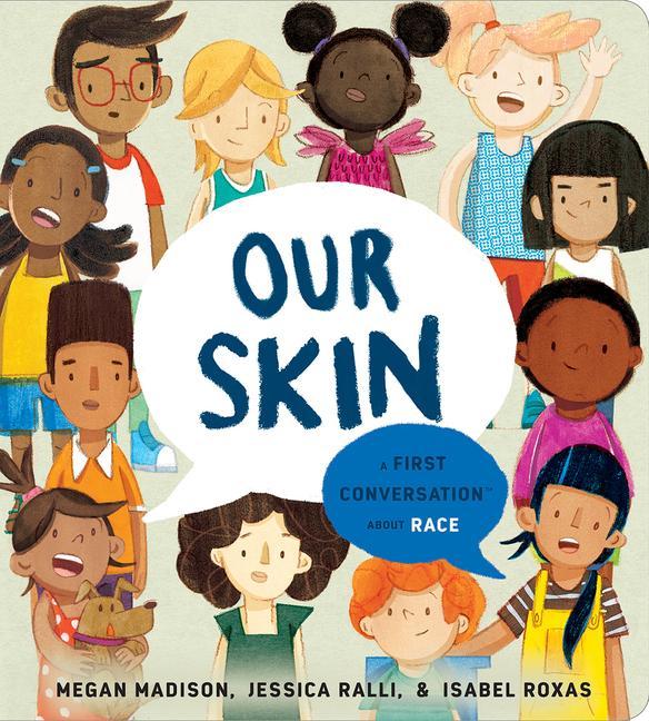 Kniha Our Skin: A First Conversation About Race Jessica Ralli