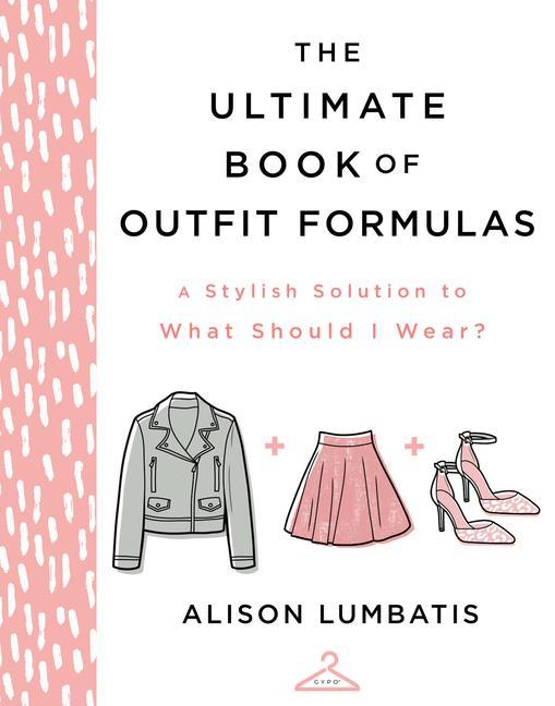 Book The Ultimate Book of Outfit Formulas: A Stylish Solution to What Should I Wear? 