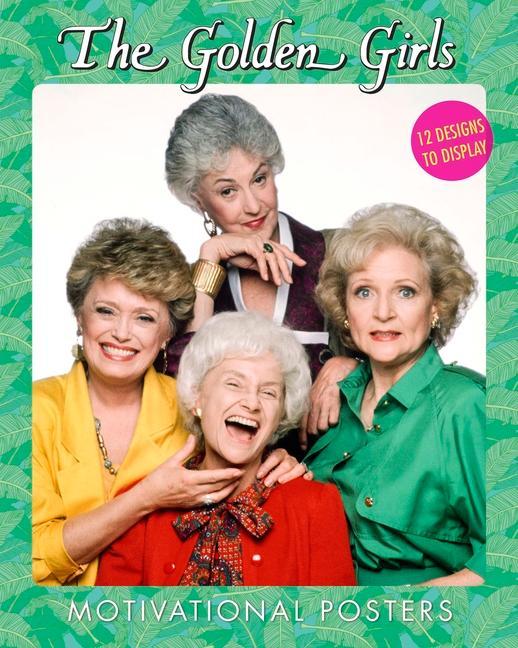 Könyv The Golden Girls Motivational Posters: 12 Designs to Display 