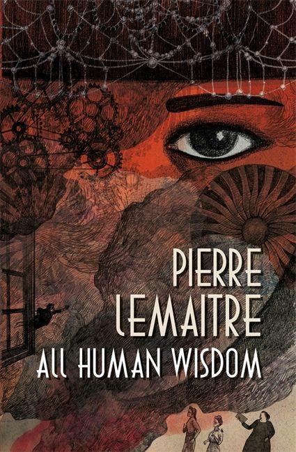 Knjiga All Human Wisdom Pierre Lemaitre