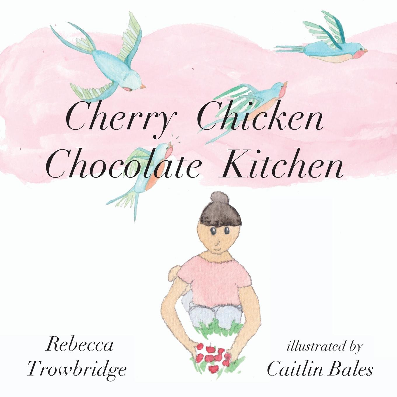 Boek Cherry Chicken Chocolate Kitchen Rebecca Trowbridge