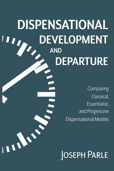 Carte Dispensational Development and Departure Joseph Parle
