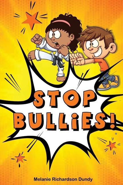 Knjiga Stop Bullies! Melanie Richardson Dundy
