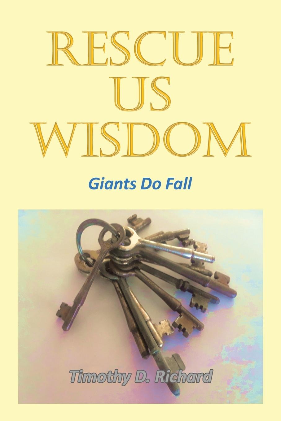 Knjiga Rescue Us Wisdom Timothy D. Richard