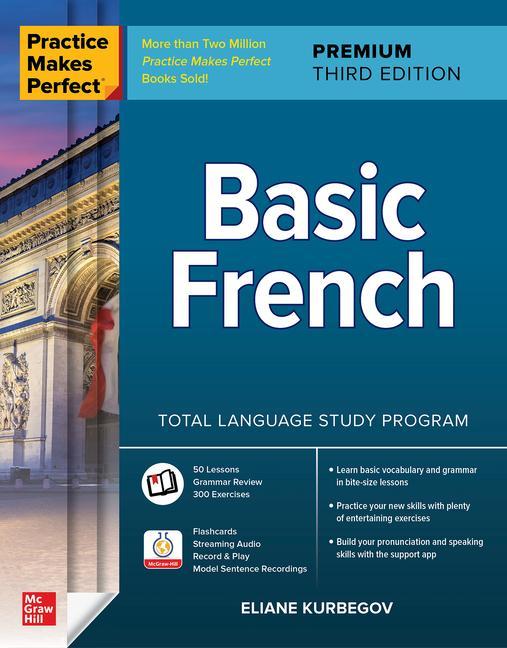 Carte Practice Makes Perfect: Basic French, Premium Third Edition 
