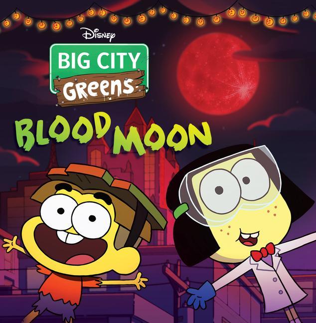 Книга Big City Greens: Blood Moon Disney Storybook Art Team