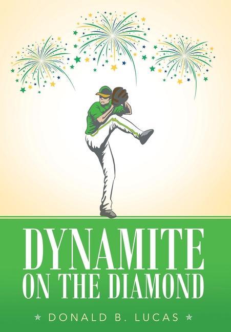 Libro Dynamite on the Diamond Donald B. Lucas