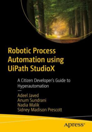 Könyv Robotic Process Automation using UiPath StudioX Anum Sundrani
