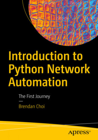 Buch Introduction to Python Network Automation: The First Journey Brendan Choi