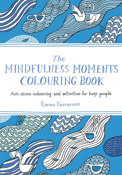 Carte Mindfulness Moments Colouring Book Emma Farrarons