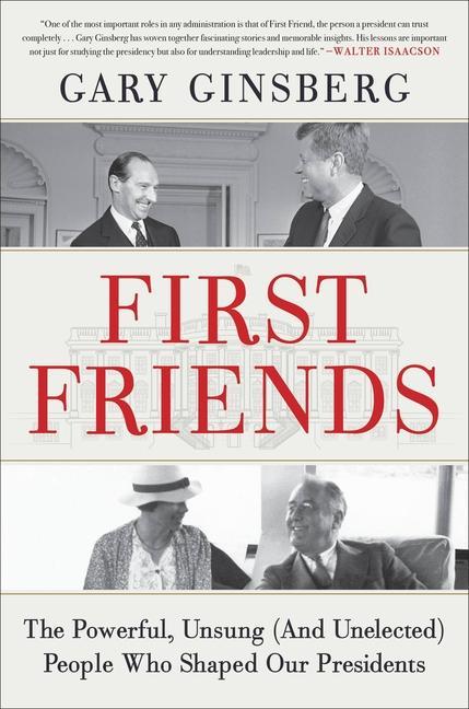 Kniha First Friends : The Powerful, Unsung (And Unelected) People Who Shaped Our Presidents Wayne Coffey