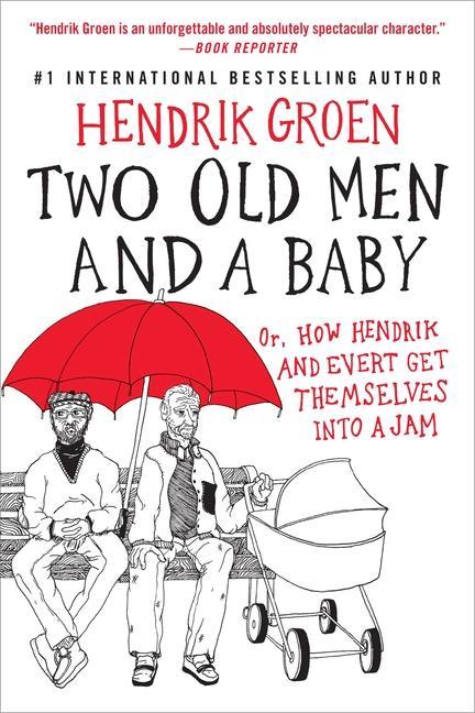 Kniha Two Old Men and a Baby : Or, How Hendrik and Evert Get Themselves into a Jam 