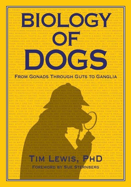 Carte Biology of Dogs From Gonads Through Guts to Ganglia 