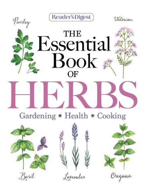 Könyv Reader's Digest the Essential Book of Herbs: Gardening * Health * Cooking 