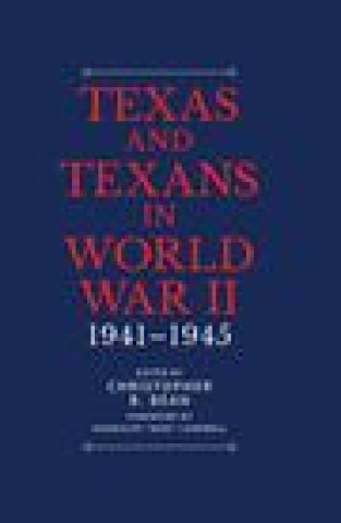 Carte Texas and Texans in World War II Christopher B. Bean