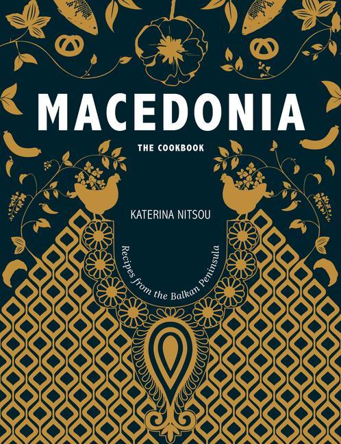 Könyv Macedonia: The Cookbook: Recipes and Stories from the Balkans Oliver Fitzgerald