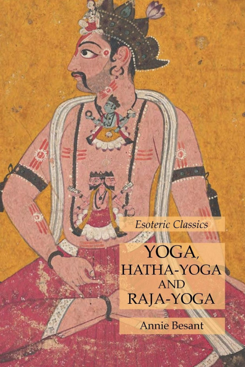 Kniha Yoga, Hatha-Yoga and Raja-Yoga 