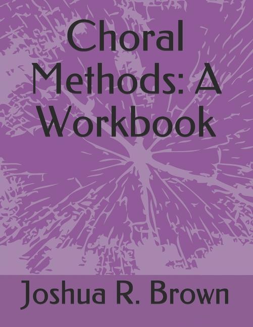 Knjiga Choral Methods: A Workbook Brian C. Murray