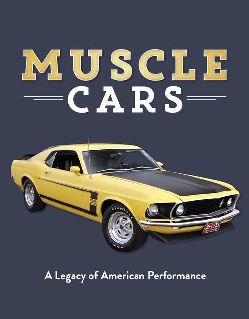 Книга Muscle Cars: A Legacy of American Performance Auto Editors of Consumer Guide