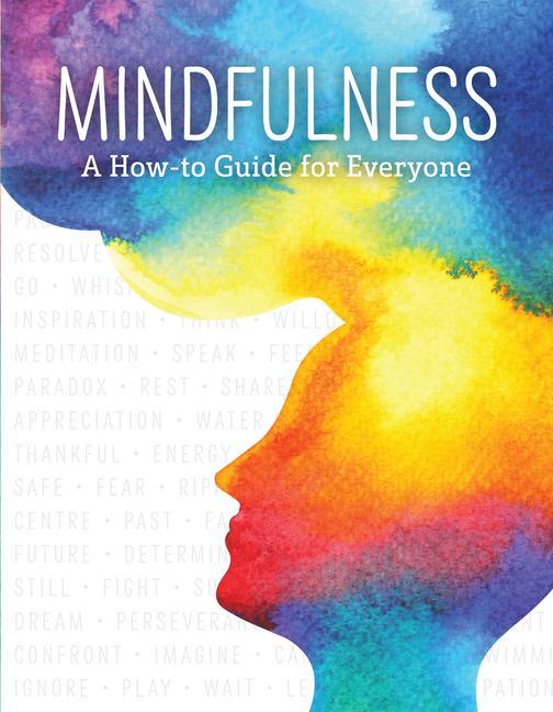 Libro Mindfulness: A How-To Guide for Everyone (Sitting Meditation, Body Scans, Yoga, Mindful Eating and More!) 