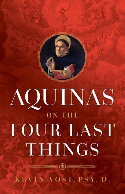 Książka Aquinas on the Four Last Things: Everything You Need to Know about Death, Judgment, Heaven, and Hell 