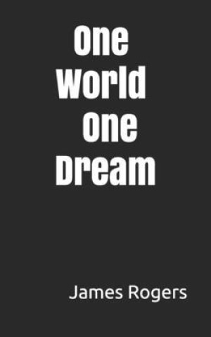 Kniha One World One Dream James Rogers