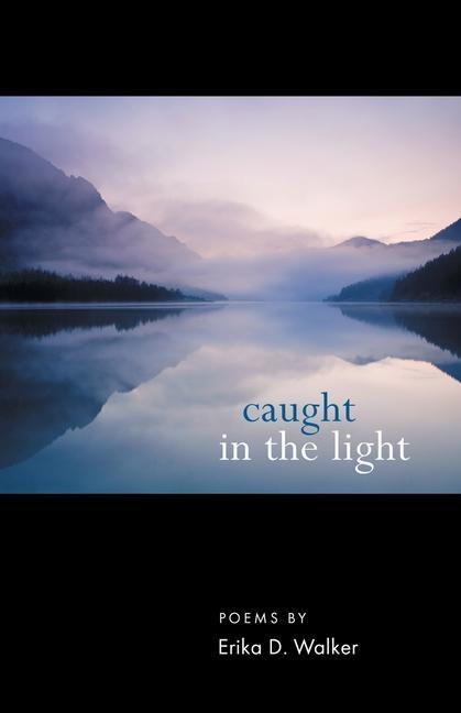 Knjiga Caught in the Light Erika D. Walker