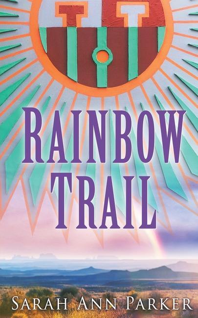 Knjiga Rainbow Trail Sarah Ann Parker