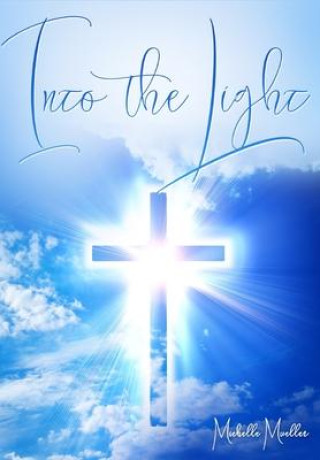 Knjiga Into the Light Michelle Mueller