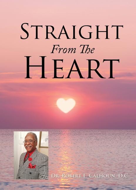 Knjiga Straight From The Heart Robert L. Calhoun D. C.