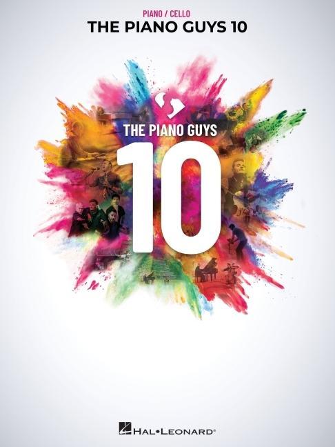 Kniha The Piano Guys 10: Matching Songbook with Arrangements for Piano and Cello from the Double CD 10th Anniversary Collection 