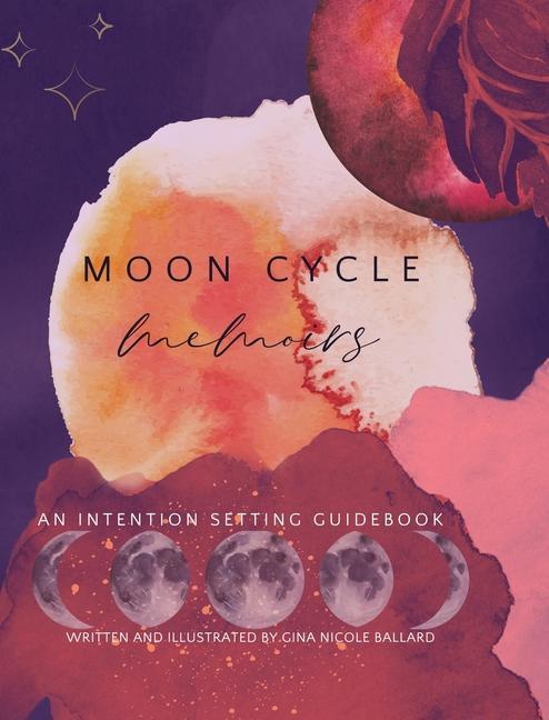 Book Moon Cycle Memoirs: An intention Setting Guidebook 