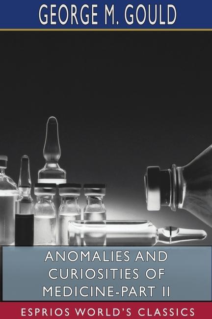 Kniha Anomalies and Curiosities of Medicine-Part II (Esprios Classics) 