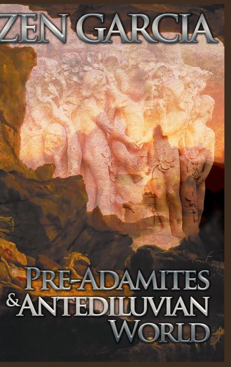 Knjiga Pre-Adamites and Antediluvian World Zen Garcia