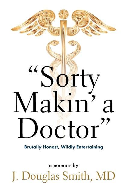 Kniha Sorty Makin' a Doctor: Brutally Honest, Wildly Entertaining Julie Weaver