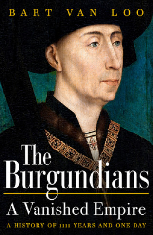 Kniha Burgundians Bart Van Loo