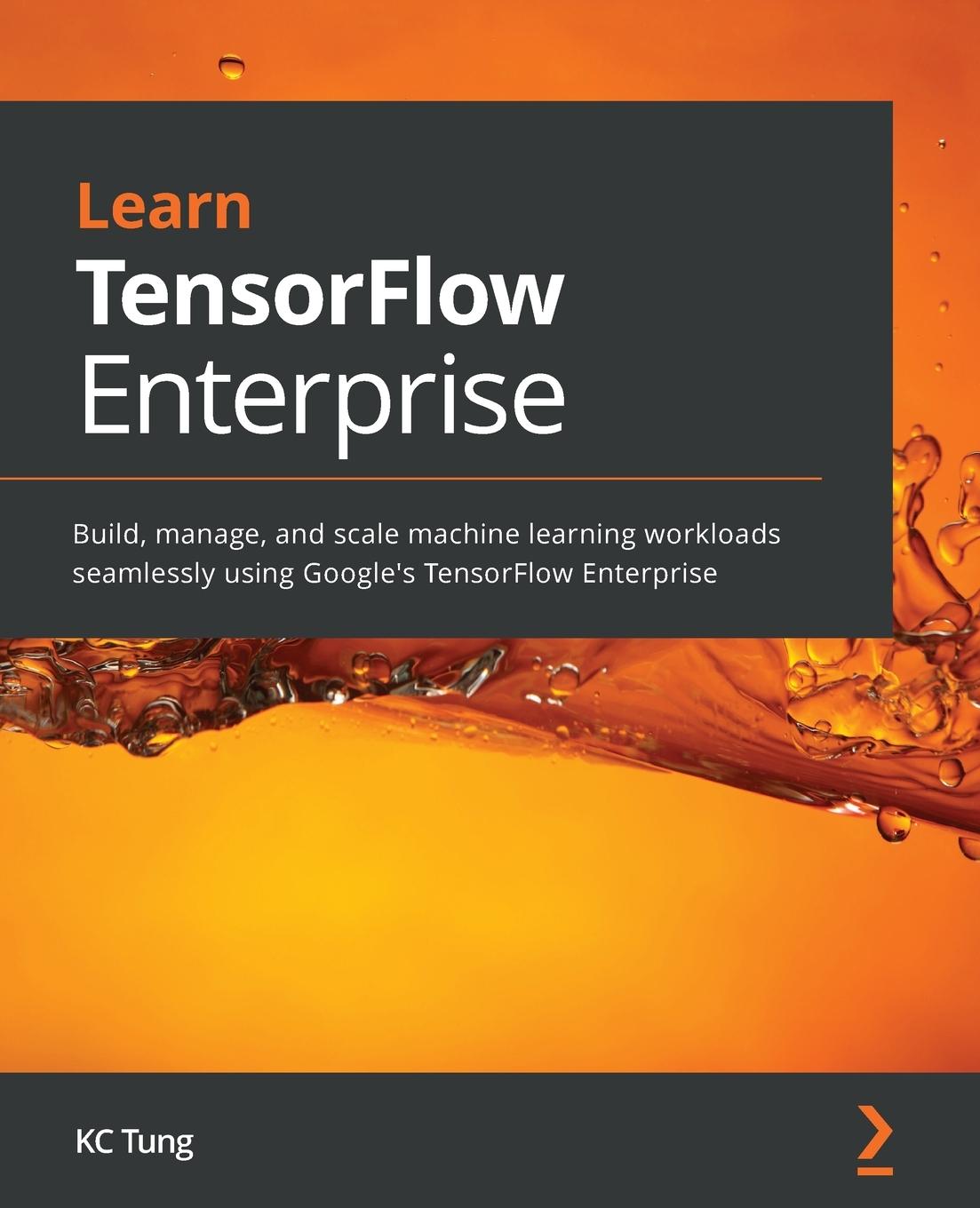 Knjiga Learn TensorFlow Enterprise Kc Tung