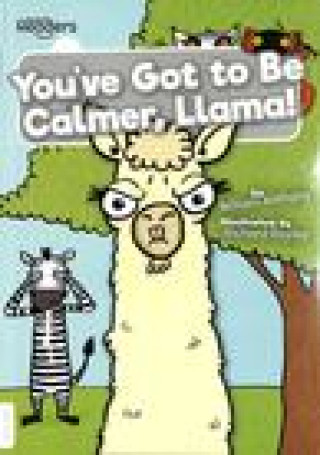 Kniha You've Got to Be Calmer, Llama! William Anthony