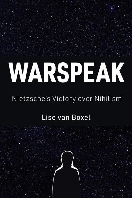 Kniha Warspeak: Nietzsche's Victory Over Nihilism 